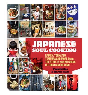 Cover for Tadashi Ono · Japanese Soul Cooking: Ramen, Tonkatsu, Tempura and more from the Streets and Kitchens of Tokyo and beyond (Inbunden Bok) (2014)