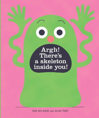 Argh! There's a Skeleton Inside You! - Idan Ben-Barak - Books - Allen & Unwin - 9781911631583 - October 3, 2019