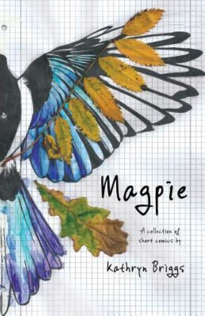 Cover for Kathryn Briggs · Magpie: A Collection of Short Comics by Kathryn Briggs (Paperback Book) (2018)