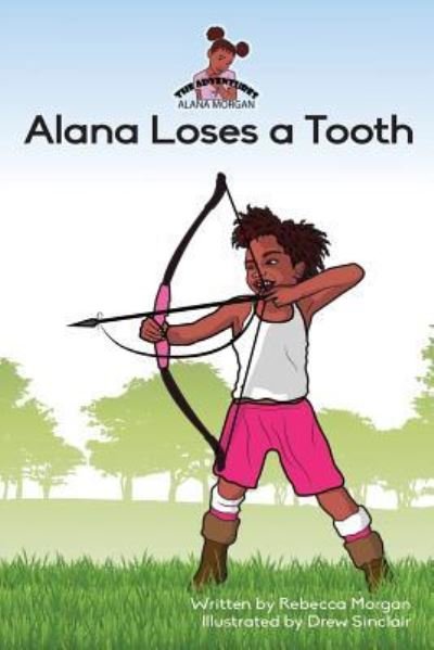 Cover for Rebecca Morgan · Alana Loses a Tooth (Paperback Bog) (2019)