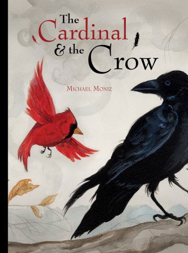 The Cardinal And The Crow - Michael Moniz - Books - Simply Read Books - 9781927018583 - February 20, 2015