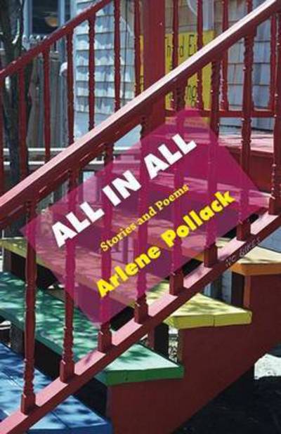 Cover for Arlene Pollack · All in All: Stories and Poems (Paperback Book) (2015)