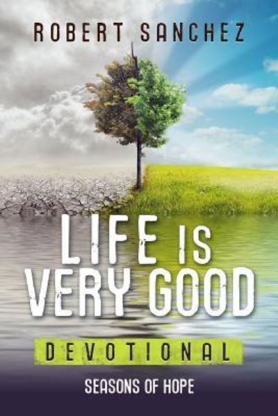 Cover for Robert Sanchez · Life is Very Good (Paperback Book) (2016)