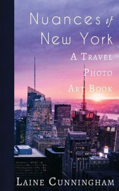 Cover for Laine Cunningham · Nuances of New York City (Paperback Bog) (2018)