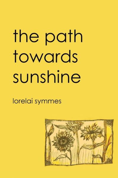 Cover for Lorelai Symmes · The Path Towards Sunshine (Paperback Book) (2020)