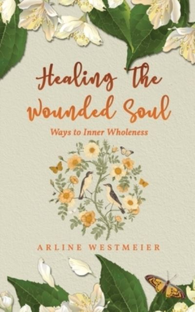 Cover for Arline Westmeier · Healing the Wounded Soul (Pocketbok) (2020)