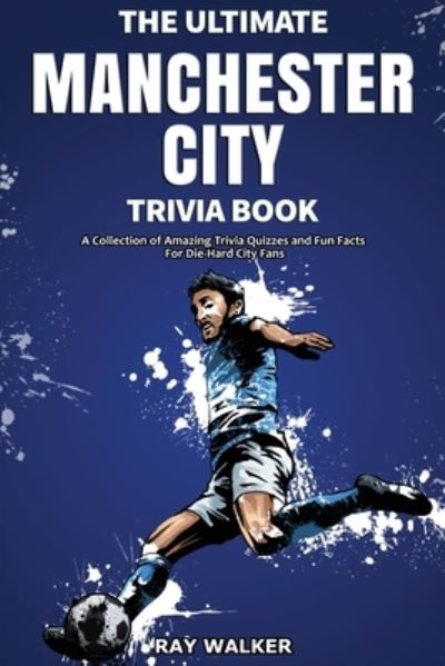 Cover for Ray Walker · The Ultimate Manchester City Fc Trivia Book (Paperback Book) (2021)