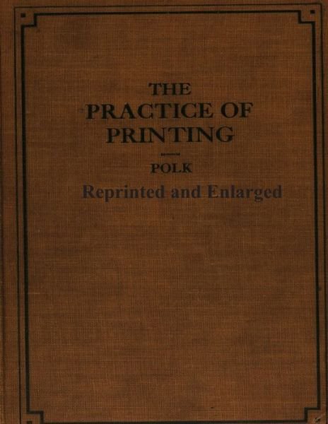 Cover for Ralph Polk · The Practice of Printing Reprinted and Enlarged (Paperback Book) (2021)