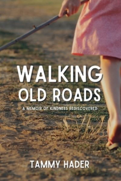 Cover for Tammy Hader · Walking Old Roads (Book) (2023)