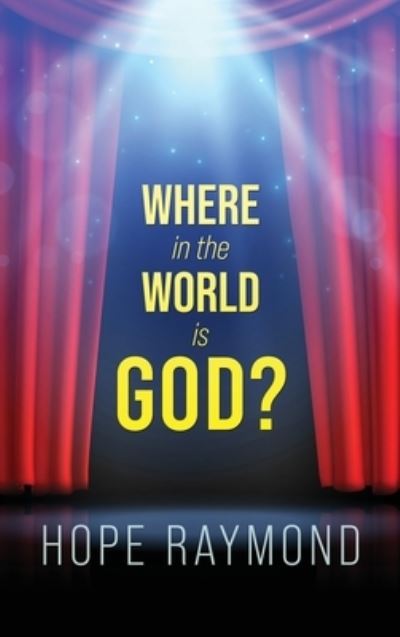 Cover for Hope Raymond · Where in the World Is God? (Book) (2022)