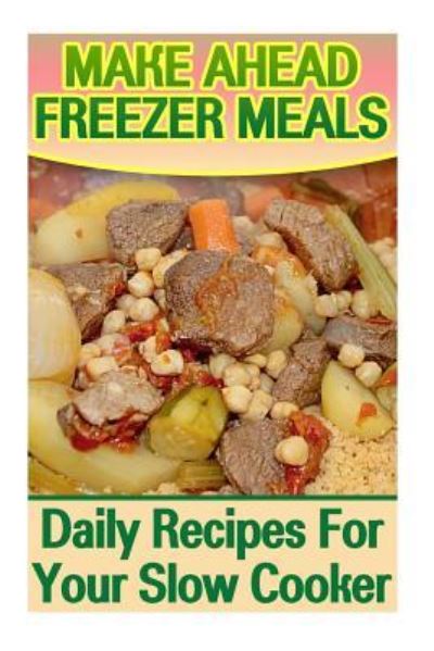 Cover for Ashley Brown · Make Ahead Freezer Meals (Paperback Book) (2017)