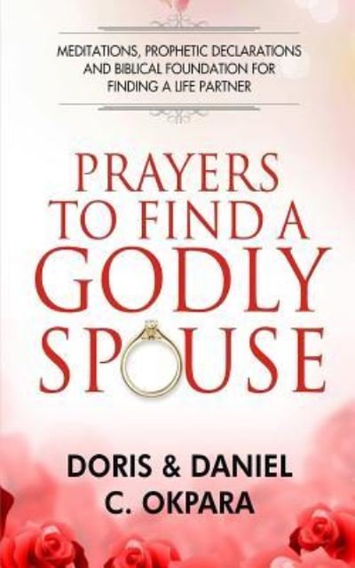 Cover for Daniel C Okpara · Prayers to Find a Godly Spouse (Paperback Bog) (2017)
