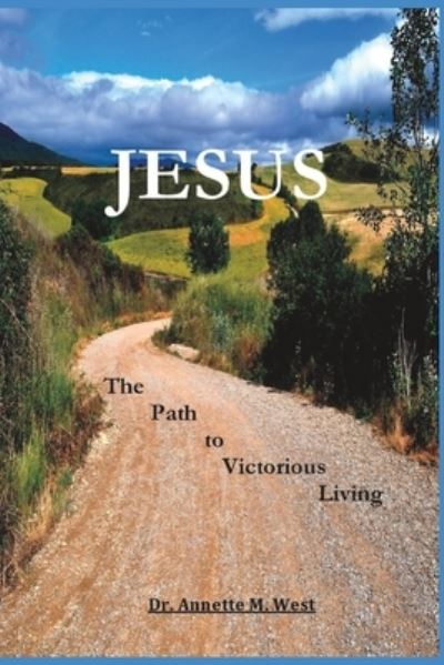 Cover for Annette West · JESUS the Path to Victorious Living (Book) (2018)