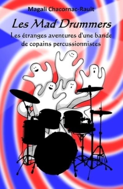 Cover for Magali Chacornac-Rault · Les Mad Drummers (Paperback Bog) (2018)