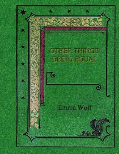 Other Things Being Equal - Emma Wolf - Books - Createspace Independent Publishing Platf - 9781981311583 - December 5, 2017