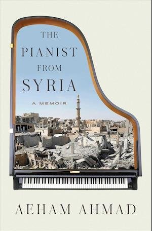 Cover for Aeham Ahmad · The Pianist from Syria: A Memoir (Taschenbuch) (2019)