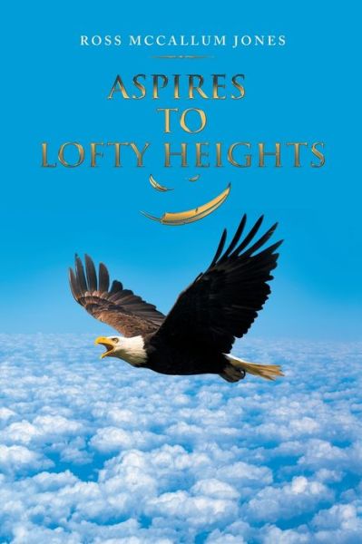 Cover for Ross McCallum Jones · Aspires to Lofty Heights (Book) (2020)