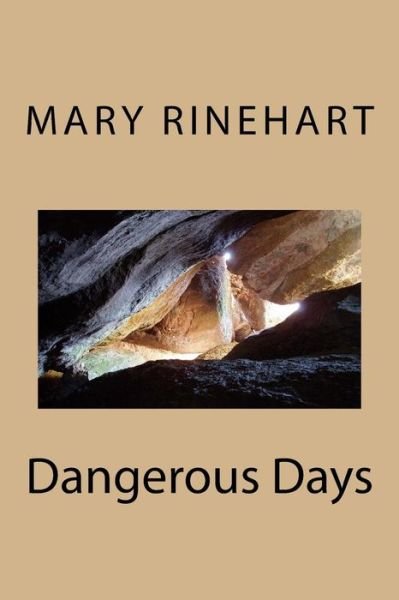Cover for Mary Roberts Rinehart · Dangerous Days (Paperback Book) (2018)