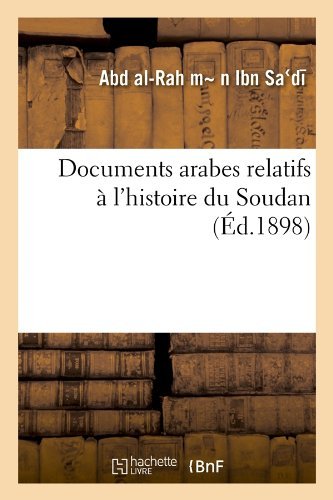 Cover for Abd Al-rah Mn Ibn Sadi · Documents Arabes Relatifs a L'histoire Du Soudan (Paperback Book) [French edition] (2012)