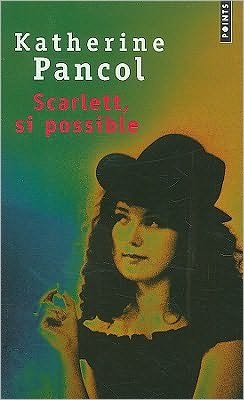 Cover for Katherine Pancol · Scarlett, Si Possible (Paperback Book) [French edition] (1997)