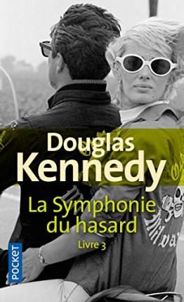 Cover for Douglas Kennedy · La Symphonie du hasard Livre 3 (Paperback Book) (2019)