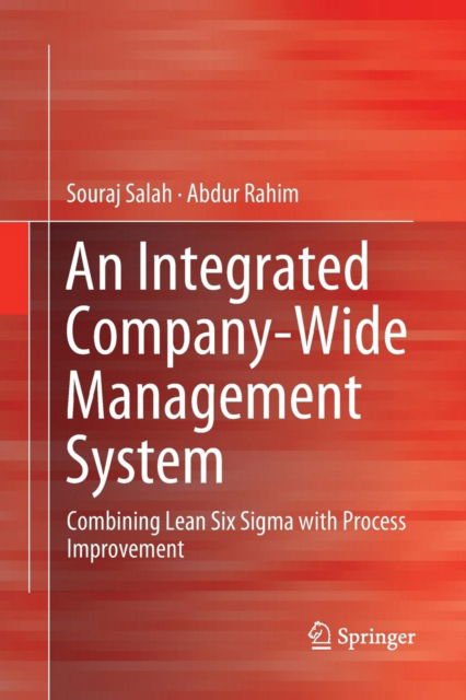 Cover for Souraj Salah · An Integrated Company-Wide Management System: Combining Lean Six Sigma with Process Improvement (Paperback Book) [Softcover Reprint of the Original 1st 2019 edition] (2018)