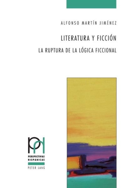 Cover for Alfonso Martin Jimenez · Literatura y Ficciaon: La Ruptura De La Laogica Ficcional (Paperback Book) (2015)