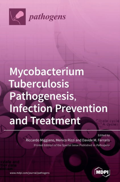 Cover for Riccardo Miggiano · Mycobacterium tuberculosis Pathogenesis, Infection Prevention and Treatment (Hardcover Book) (2020)