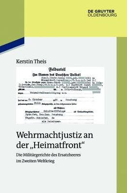 Wehrmachtjustiz an der "Heimatfro - Theis - Bøger -  - 9783110405583 - 15. januar 2016