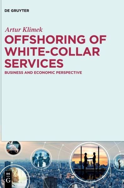 Cover for Artur Klimek · Offshoring of white-collar services: Business and economic perspective (Hardcover Book) (2020)