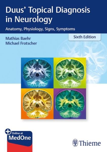 Topical Diagnosis in Neurology: Anatomy, Physiology, Signs, Symptoms - Mathias Bahr - Książki - Thieme Publishing Group - 9783132409583 - 25 kwietnia 2019