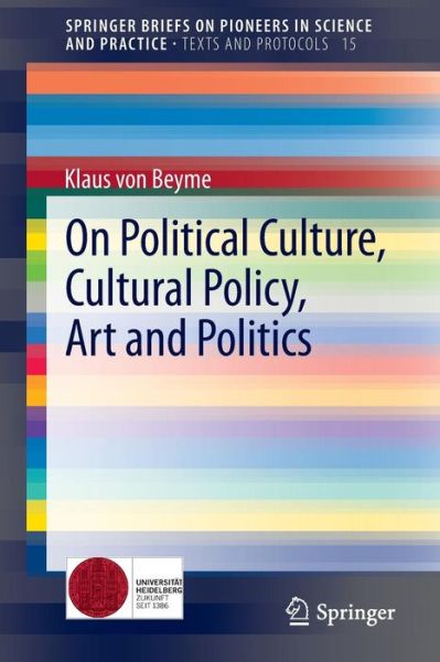 Cover for Klaus Beyme · On Political Culture, Cultural Policy, Art and Politics - Texts and Protocols (Paperback Book) [2014 edition] (2013)