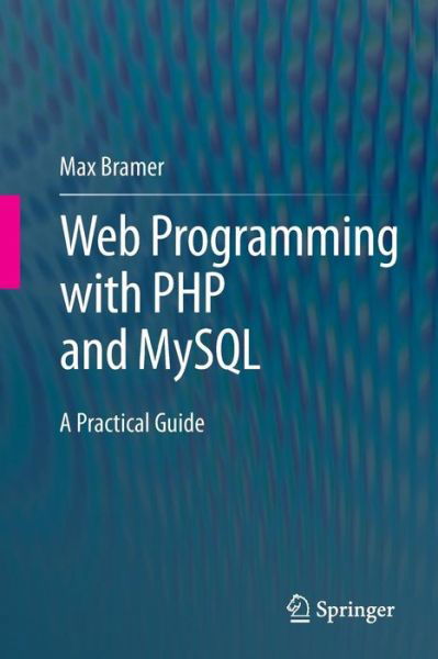 Cover for Max Bramer · Web Programming with PHP and MySQL: A Practical Guide (Pocketbok) [1st ed. 2015 edition] (2015)