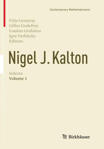 Cover for Nigel J. Kalton Selecta: Volume 1 - Contemporary Mathematicians (Paperback Book) [Softcover reprint of the original 1st ed. 2016 edition] (2018)