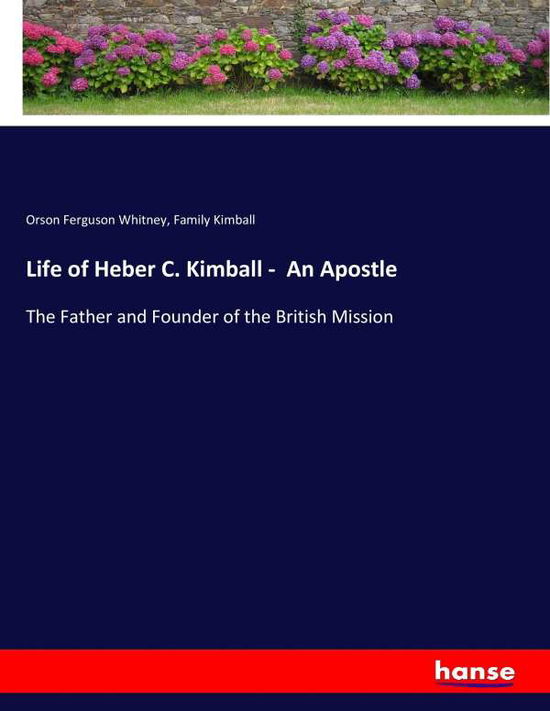 Life of Heber C. Kimball - An A - Whitney - Bøker -  - 9783337062583 - 13. mai 2017