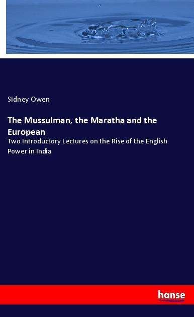 Cover for Owen · The Mussulman, the Maratha and the (Book)