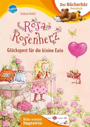 Cover for Stefanie Dahle · Rosa Rosenherz. Glückspost für die kleine Eule (Inbunden Bok) (2022)