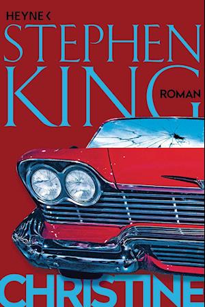 Christine - Stephen King - Kirjat - Heyne - 9783453441583 - keskiviikko 10. elokuuta 2022