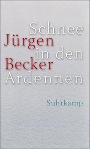 Cover for Jürgen Becker · Schnee In Den Ardennen (Book)