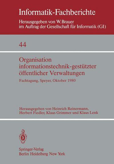 Cover for H Reinermann · Organisation Informationstechnik-gestutzter Offentlicher Verwaltungen - Informatik-fachberichte / Subreihe Kunstliche Intelligenz (Taschenbuch) (1981)