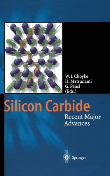 Cover for W J Choyke · Silicon Carbide: Recent Major Advances - Advanced Texts in Physics (Gebundenes Buch) [2004 edition] (2003)