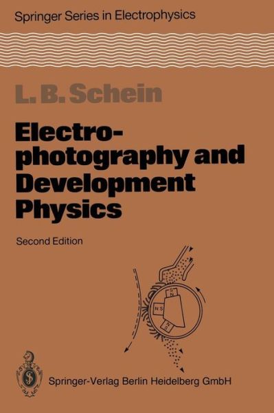 Cover for Lawrence B. Schein · Electrophotography and Development Physics - Springer Series in Electronics and Photonics (Paperback Book) [Softcover reprint of the original 2nd ed. 1992 edition] (1992)