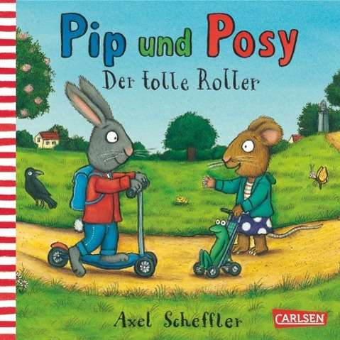 Cover for Axel Scheffler · Pip und Posy: Der tolle Roller (Book)