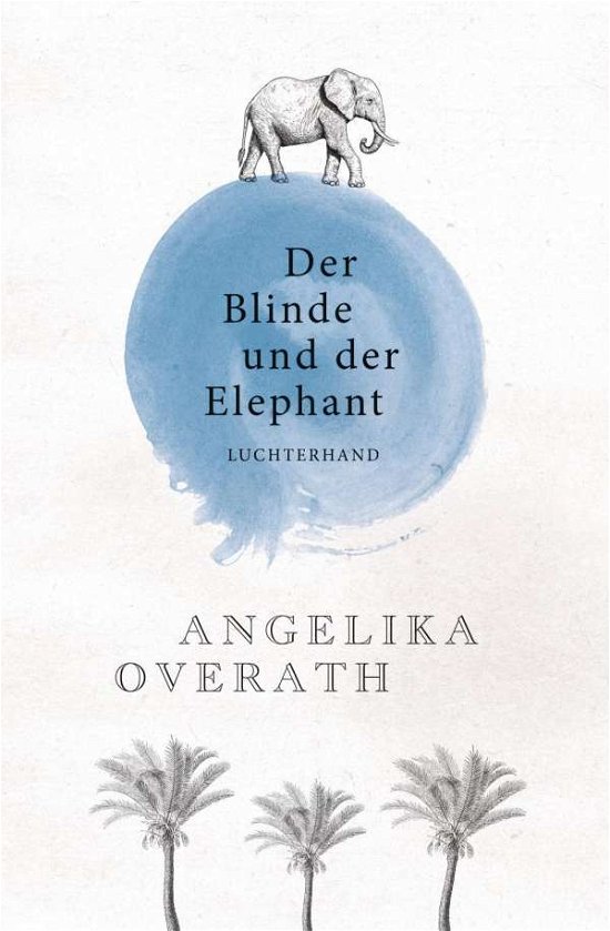 Cover for Overath · Der Blinde und der Elephant (Buch)