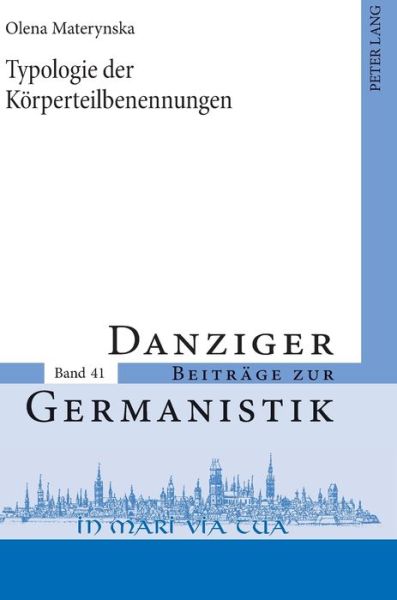 Cover for Olena Materynska · Typologie Der Koerperteilbenennungen - Danziger Beitraege Zur Germanistik (Hardcover Book) [German edition] (2012)