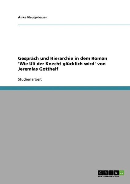 Gespräch und Hierarchie in d - Neugebauer - Książki - GRIN Verlag - 9783638910583 - 14 sierpnia 2013