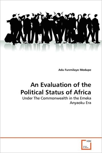 Cover for Adu Funmilayo Modupe · An Evaluation of the Political Status of Africa: Under the Commonwealth in the Emeka Anyaoku Era (Pocketbok) (2011)