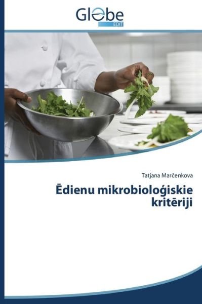 Cover for Tatjana Marcenkova · Edienu Mikrobiologiskie Kriteriji (Pocketbok) [Latvian edition] (2014)