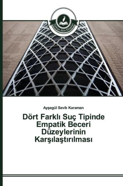 Cover for Sevik Karaman Ay Egul · Dort Farkl Suc Tipinde Empatik Beceri Duzeylerinin Kar La T R Lmas (Pocketbok) (2015)