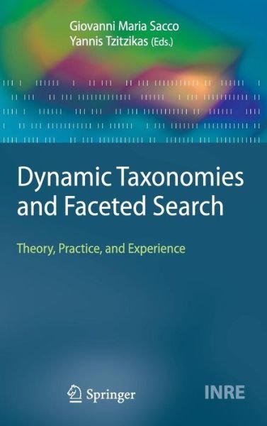 Cover for Giovanni Maria Sacco · Dynamic Taxonomies and Faceted Search: Theory, Practice, and Experience (Hardcover Book) (2009)